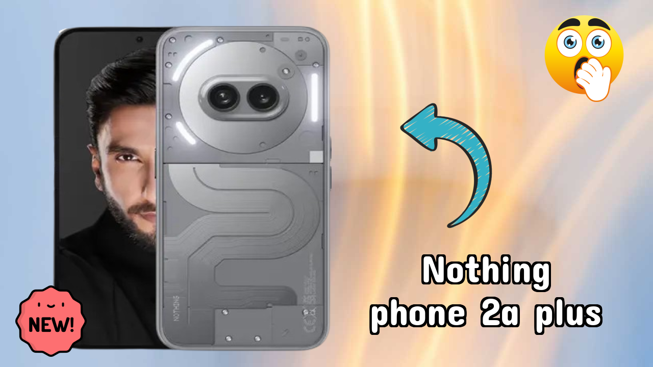 Nothing Phone 2a Plus Display Technology: Flexible AMOLED Quality