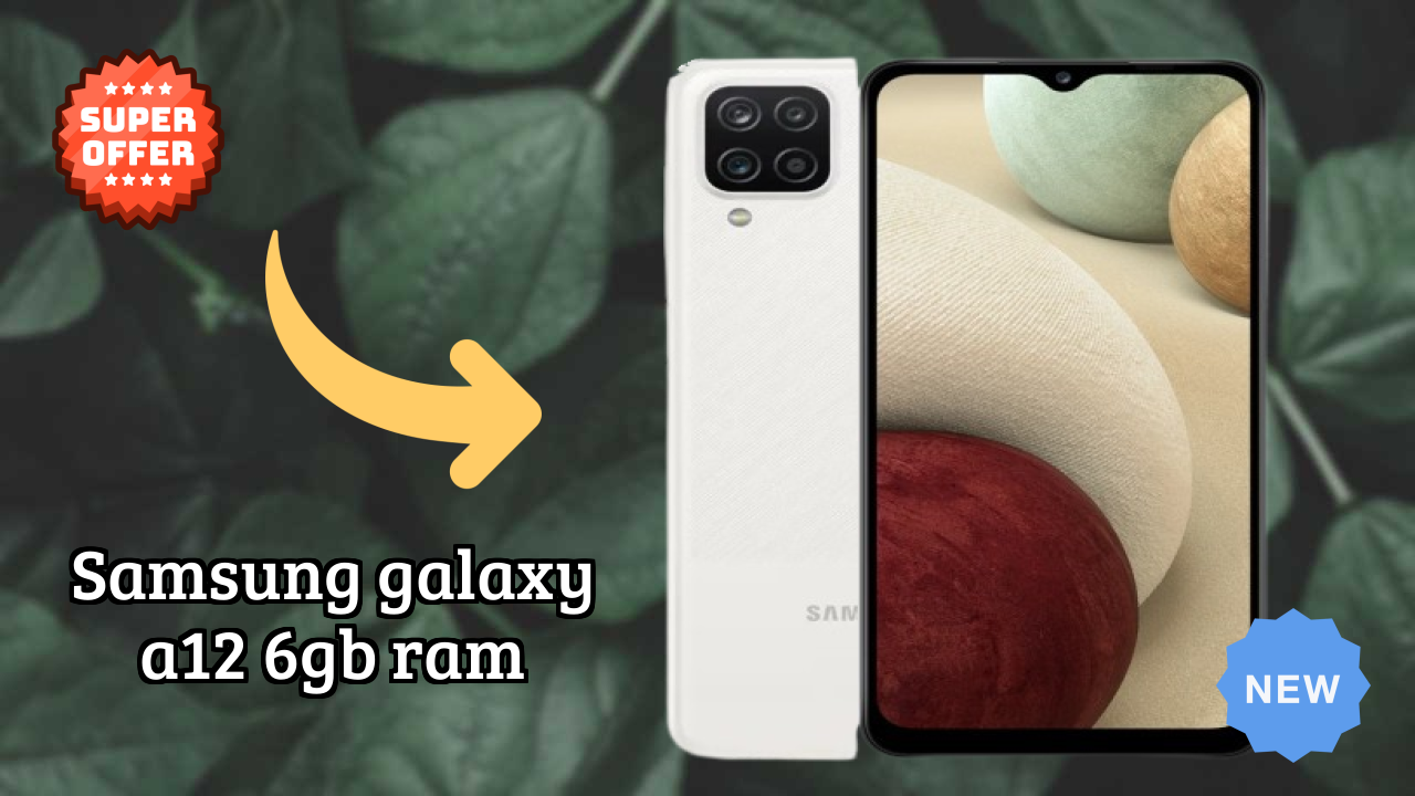Samsung Galaxy A12 6GB RAM at ₹12,998 - Complete Buying Guide