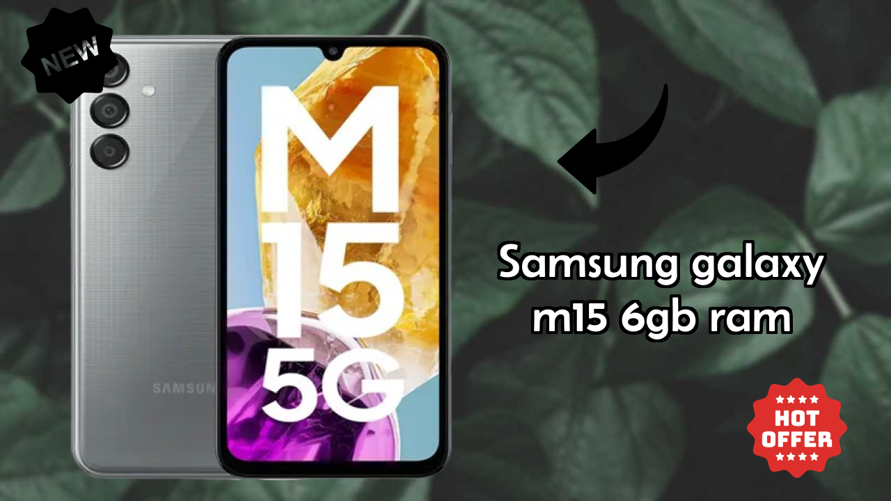Samsung Galaxy M15 6GB RAM Price Drop Alert: Now at ₹14,998